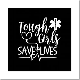 Tough Save Lives Amr Paramedic Emt Stethoscope Posters and Art